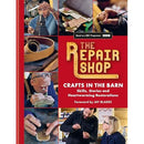 The Repair Shop: Crafts in the Barn : Skills, stories and heartwarming restorations: THE LATEST BOOK