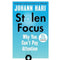 Stolen Focus: Why You Can't Pay Attention by Johann Hari