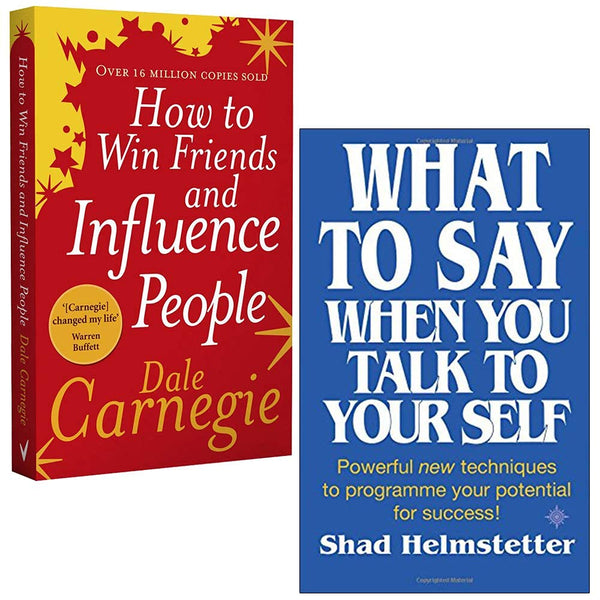 How to Win Friends and Influence People By Dale Carnegie & What to Say When You Talk to Your Self By Shad Helmstetter 2 Books Collection Set