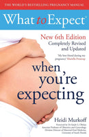 Heidi Murkoffs What To Expect When You Are Expecting