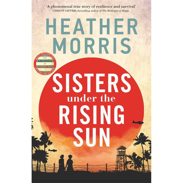 Sisters under the Rising Sun: A powerful story from the author of The Tattooist of Auschwitz