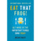 Eat That Frog!: Get More Of The Important Things Done Today by Brian Tracy