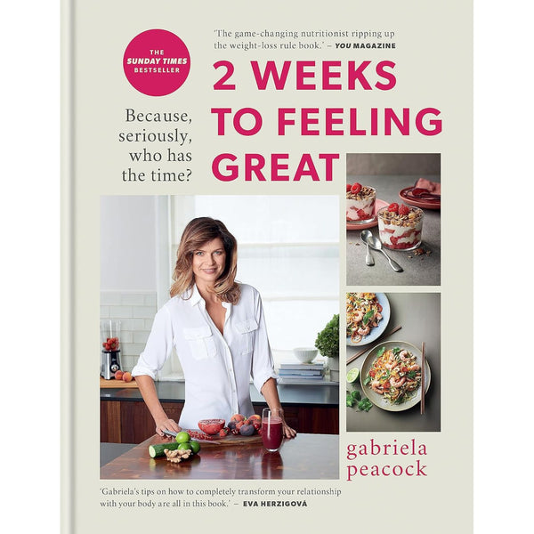 2 Weeks to Feeling Great: Because, seriously, who has the time? THE SUNDAY TIMES BESTSELLER (2 Weeks Series)