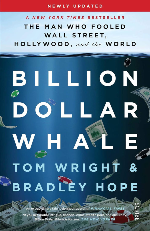 Billion Dollar Whale: the bestselling investigation into the financial fraud of the century by Tom Wright, Bradley Hope