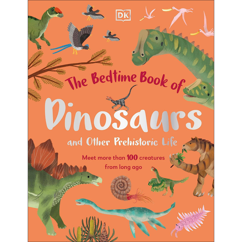 ["9780241585108", "Bedtime Book of Dinosaurs", "bedtime storybook", "Books on Dinosaurs", "Books on Nature", "children books", "Children Books on Dinosaurs", "children reading books", "Children's Bedtime & Dream Books", "Children's Books on Dinosaurs", "Childrens Bedtime Books", "childrens books", "Childrens Books on Nature", "Dean Lomax", "Dinosaurs & prehistoric world", "dinosaurs storybook", "first reading books", "kids reading books", "reading book ‎ 3 - 5 years", "reading books", "reading books for kids", "storybook", "The Bedtime Book of Dinosaurs and Other Prehistoric Life : Meet More Than 100 Creatures From Long Ago"]