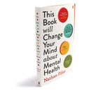 This Book Will Change Your Mind About Mental Health: A journey into the heartland of psychiatry by Nathan Filer