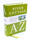 River Cottage A to Z: Our Favourite Ingredients, and How to Cook Them