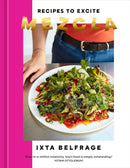 MEZCLA: Recipes to Excite by Ixta Belfrage