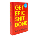 Get Epic Shit Done by Ankur Warikoo