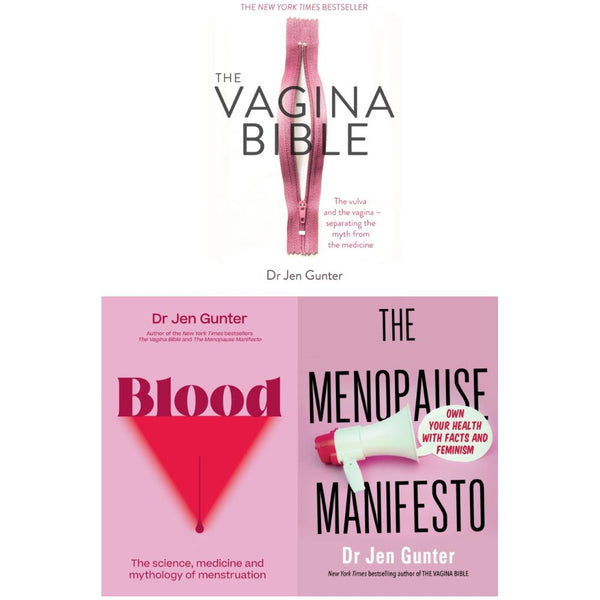 Jennifer Gunter 3 Books Collection Set Blood The science, medicine and mythology of menstruation, The Vagina Bible, The Menopause Manifesto