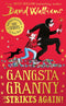 ["Bad Dad", "Book for Children", "Children Book", "Code Name Bananas", "David Walliams", "Demon Dentist", "gangsta granny", "gangsta granny book", "gangsta granny granny", "Gangsta Granny Strikes Again", "Grandpa’s Great Escape", "granny from gangsta granny", "granny gangsta granny", "granny in gangsta granny", "Slime", "SPACEBOY", "the gangsta granny"]