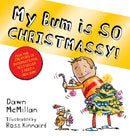 New Bum Series 7 Books Collection Set by Dawn McMillan (I Need a New Bum!, I've Broken My Bum!, My Bum is SO NOISY!, My Bum is on the Run!, My Bum is SO CHEEKY!, My Bum is SO SPOOKY!, My Bum is SO CHRISTMASSY!)