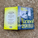 Tunnel 29: Love, Espionage and Betrayal: the True Story of an Extraordinary Escape Beneath the Berlin Wall by Helena Merriman