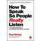 How to Speak So People Really Listen: The Straight Talking Guide to Communicating with Influence and Impact by Paul McGee