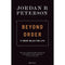 Beyond Order: 12 More Rules for Life by Jordan B. Peterson