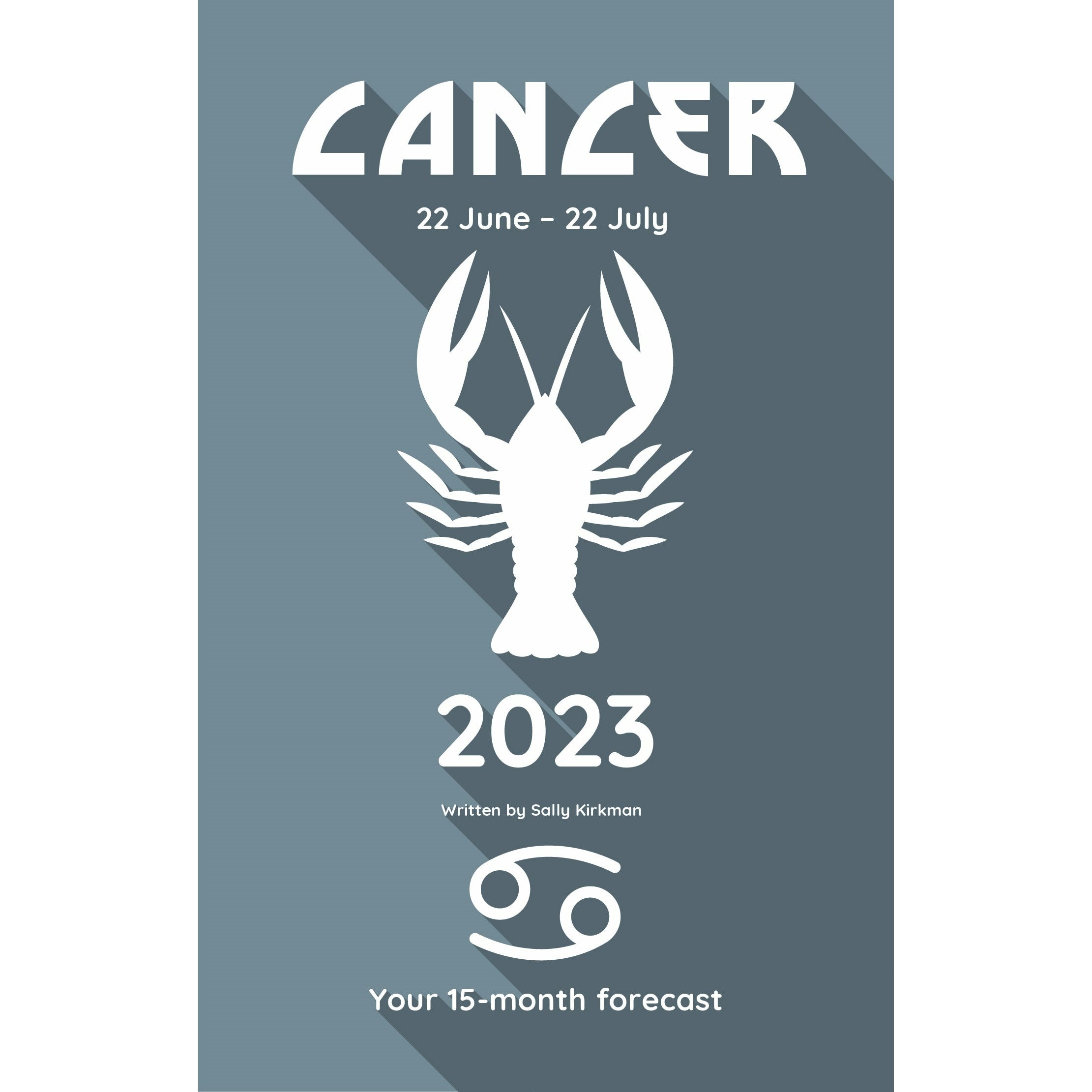 Your Horoscope 2023 Book Cancer 15 Month Forecast Zodiac Sign Future