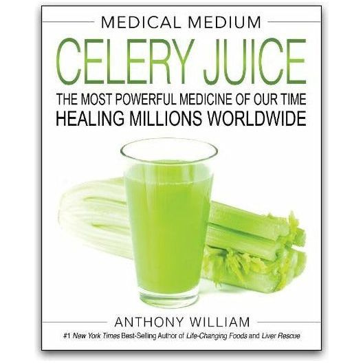 Medical Medium Celery Juice: The Most Powerful Medicine Of Our Time Healing Millions Worldwide H