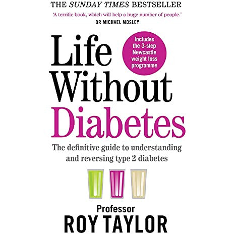 ["9781780724096", "about type 2 diabetes", "diabetes books", "life without diabetes", "life without diabetes by professor roy taylor", "life without diabetes professor roy taylor", "professor roy taylor", "professor roy taylor books", "professor roy taylor life without diabetes", "reverse diabetes", "reversing diabetes book", "reversing type 2 diabetes", "roy taylor diabetes", "roy taylor diabetes book", "type 2 diabetes", "type 2 diabetes and weight loss", "type 2 diabetes reversible", "type 2 diabetes weight loss", "types of diabetes", "understanding diabetes", "understanding type 2 diabetes", "weight control nutrition"]