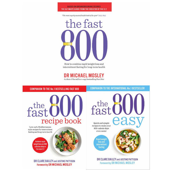 The Fast 800 Series Collection 3 Books Set (The Fast 800, Easy, Recipe Book) By Michael Mosley, Dr Clare Bailey, Justine Pattison