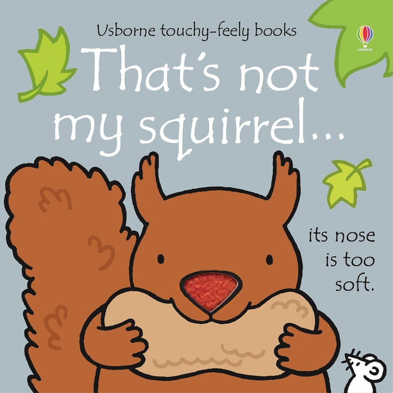 ["9781409596431", "children early learning", "childrens books", "early learning", "early reading", "fiona watt", "fiona watt book collection", "fiona watt book collection set", "fiona watt books", "fiona watt collection", "fiona watt series", "fiona watt thats not my squirrel", "rachel wells", "rachel wells book collection", "rachel wells book collection set", "rachel wells books", "rachel wells collection", "rachel wells series", "thats not my", "thats not my book collection", "thats not my book collection set", "thats not my books", "thats not my collection", "thats not my series", "thats not my squirrel", "thats not my squirrel fiona watt", "touchy feely board books"]