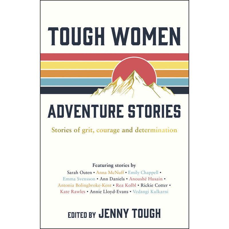 ["9781800077256", "adventure stories", "biographies", "biographies books", "Courage and Determination", "jenny tough", "non fiction books", "non-fiction", "tough women", "tough women adventure stories", "Tough Women Adventure Stories: Stories of Grit", "Travel books", "Travel Writing", "women biographies", "women writers"]