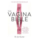 The Vagina Bible: The vulva and the vagina by Dr Jennifer Gunter