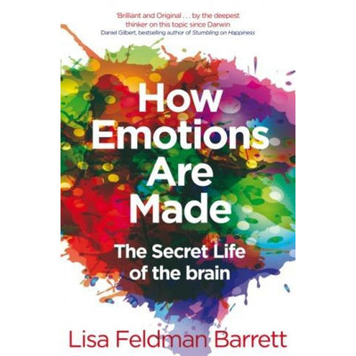 How Emotions Are Made The Secret Life Of The Brain